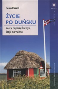 Życie po duńsku Rok w najszczęśliwszym kraju na świecie - Księgarnia UK