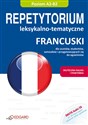 Francuski Repetytorium leksykalno tematyczne + CD Dla znających podstawy i średnio zaawansowanych A2-B2 - Opracowanie Zbiorowe