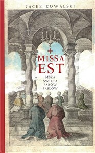 Missa est. Msza święta panów Pasków