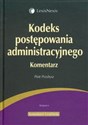 Kodeks postępowania administracyjnego Komentarz - Piotr Przybysz