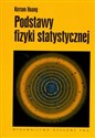 Podstawy fizyki statystycznej - Kerson Huang