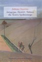 Antygona Hamlet Tobiasz dla Teatru Społecznego - Juliusz Osterwa