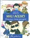 Mali agenci Dziecięcy świat przygód