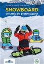 Snowboard Ćwiczenia dla początkujących - Urszula Szczepanik, Piotr Kunysz