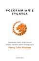 Poskramianie tygrysa Tybetańskie nauki, dzięki którym możesz poprawić jakość swojego życia - Akong Tulku Rinpoche