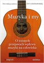 Muzyka i my O różnych przejawach wpływu muzyki na człowieka - 