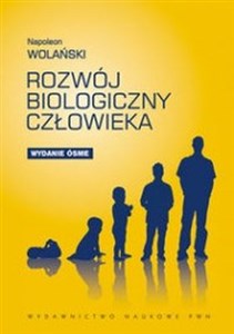 Rozwój biologiczny człowieka Podstawy auksologii, gerontologii i promocji zdrowia.