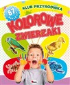 Kolorowe zwierzaki Klub przyrodnika - Opracowanie Zbiorowe