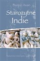 Starożytne Indie Historia subkontynentu indyjskiego od ok. 7000 r. p.n.e. do 1200 r. n.e.