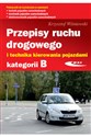 Przepisy ruchu drogowego i technika kierowania pojazdami kategorii B