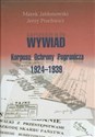 Wywiad Korpusu Ochrony Pogranicza 1924-1939 - Marek Jabłonowski, Jerzy Prochowicz