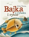 Bajka o rybaku i rybce - Julian Tuwim