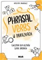 Język angielski. Phrasal verbs w obrazkach Ćw.  - Krystyna Jakubowicz