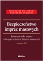 Bezpieczeństwo imprez masowych Komentarz do ustawy o bezpieczeństwie imprez masowych - Wojciech Kotowski, Bolesław Kurzępa