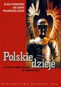 Polskie dzieje od czasów najdawniejszych do współczesności - Alicja Dybkowska, Jan Żaryn, Małgorzata Żaryn