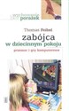 Zabójca w dziecinnym pokoju Przemoc i gry komputerowe - Thomas Feibel