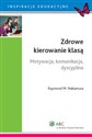 Zdrowe kierowanie klasą - Raymond M. Nakamura