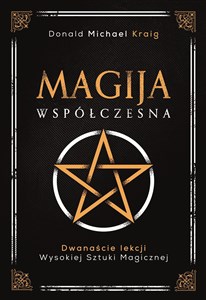 Magija współczesna Dwanaście lekcji wysokiej sztuki magicznej