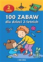 100 zabaw dla dzieci 2-letnich - Opracowanie Zbiorowe