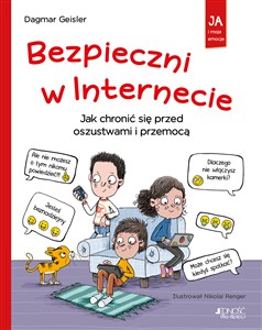 Bezpieczni w Internecie Jak chronić się przed oszustwami i przemocą Ja i moje emocje