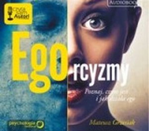 [Audiobook] Ego-rcyzmy Poznaj, czym jest i jak działa ego