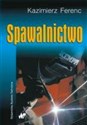 Spawalnictwo - Kazimierz Ferenc