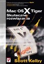 Mac OS X Tiger. Skuteczne rozwiązania - Kelby Scott