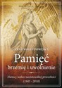 Pamięć Brzemię i uwolnienie Niemcy wobec nazistowskiej przeszłości (1945-2010) - Anna Wolff-Powęska