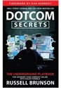 Dotcom Secrets The Underground Playbook for Growing Your Company Online with Sales Funnels - Russell Brunson