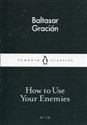 How to Use Your Enemies - Baltasar Gracian
