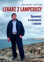 Lekarz z Lampedusy Opowieść o cierpieniu i nadziei - Pietro Bartolo, Lidia Tilotta