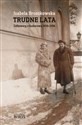 Trudne lata Żółtowscy z Godurowa 1939-1956 - Izabela Broszkowska