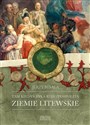 Tam kiedyś była Rzeczpospolita. Ziemie litewskie - Jerzy Besala