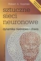 Sztuczne sieci neuronowe Dynamika nieliniowa i chaos - Robert A. Kosiński