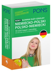 PONS Nowy słownik duży szkolny niemiecko-polski, polsko-niemiecki 70 000 haseł i zwrotów