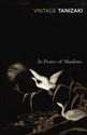 In Praise of Shadows  - Junichiro Tanizaki