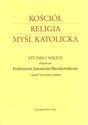 Kościół Religia Myśl katolicka Studia i szkice ofiarowane Profesorowi Antoniemu Mieczkowskiemu z okazji 70 rocznicy urodzin - 