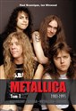 Metallica Tom 1 Narodziny. Szkoła. Metallica. Śmierć. - Paul Brannigan, Ian Winwood