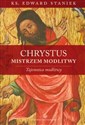 Chrystus Mistrzem modlitwy Tajemnica modlitwy