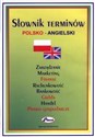 Słownik terminów polsko-angielski Zarządzanie, marketing, finanse, rachunkowość, bankowość, giełda