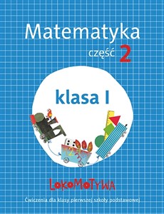 Lokomotywa 1 Matematyka Ćwiczenia Część 2 Szkoła podstawowa - Księgarnia UK