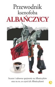 Przewodnik ksenofoba Albańczycy - Księgarnia Niemcy (DE)