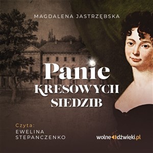 [Audiobook] Panie kresowych siedzib