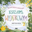 Jesteś kimś wyjątkowym 2 Relaksacje dla (nieco) starszych dzieci - Martyna Broda