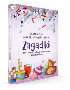 Vademecum przedszkolnych zabaw. Zagadki - Księgarnia UK