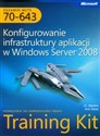 Egzamin MCTS 70-643 Konfigurowanie infrastruktury aplikacji w windows Server 2008 z płytą CD - J.C. Mackin, Anil Desai
