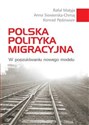 Polska polityka migracyjna W poszukiwaniu nowego modelu