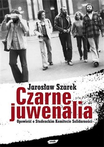 Czarne Juwenalia. Opowieść o Studenckim Komitecie Solidarności - Księgarnia Niemcy (DE)