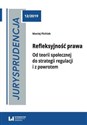 Refleksyjność prawa Od teorii społecznej do strategii regulacji i z powrotem - Maciej Pichlak