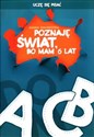 Poznaję świat bo mam 6 lat Uczę się pisać Wychowanie przedszkolne